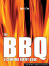 The BBQ & Campfire Recipe Book [electronic resource]
